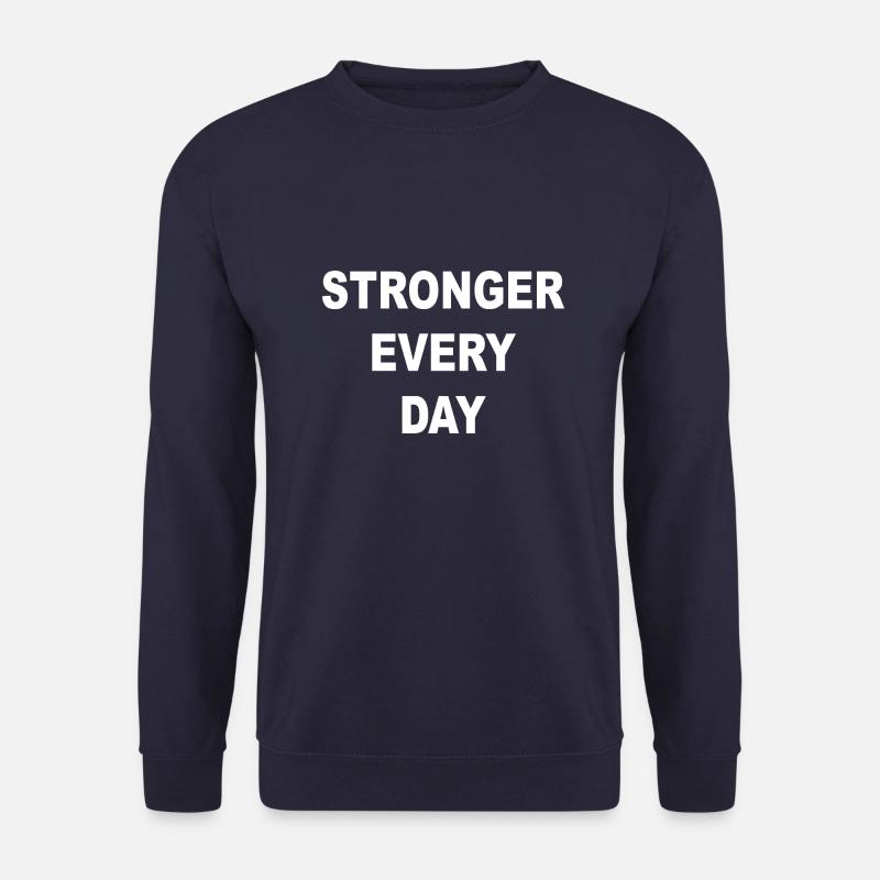 Stronger every day - Unisex Sweatshirt - navy