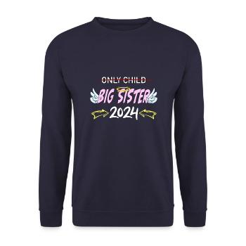 Only Child - Big Sister 2024 Baby - Unisex Sweatshirt - navy - Front - Alina (178cm) & Michal (187cm)