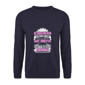 Schreinerin ich muss nicht hart arbeiten - Unisex Pullover - Navy - Vorne - Alina (178cm) & Michal (187cm)