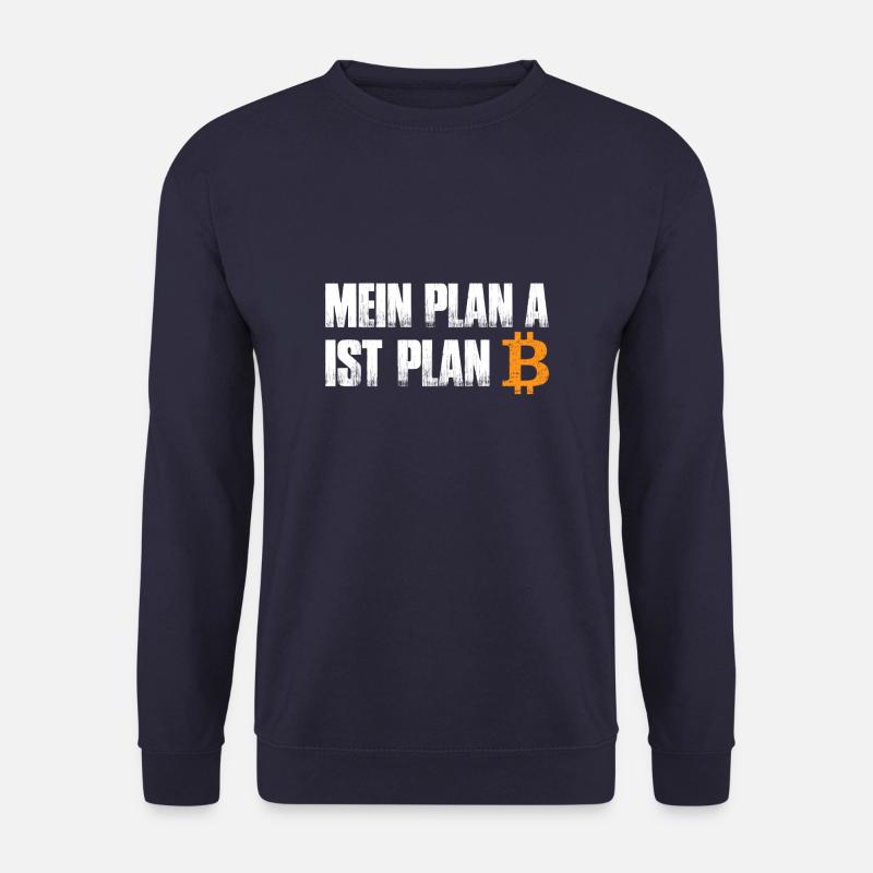 Mein Plan A ist Plan B - Bitcoin - Unisex Pullover - Navy