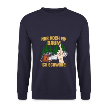 Nur noch ein Baum ich schwöre! Holzfäller - Unisex Pullover - Navy - Vorne - Alina (178cm) & Michal (187cm)