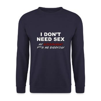 Je n’ai pas besoin de sexe, mon gouvernement me baise tous les jours - Sweat-shirt Unisexe - marine - Devant - Alina (178cm) & Michal (187cm)