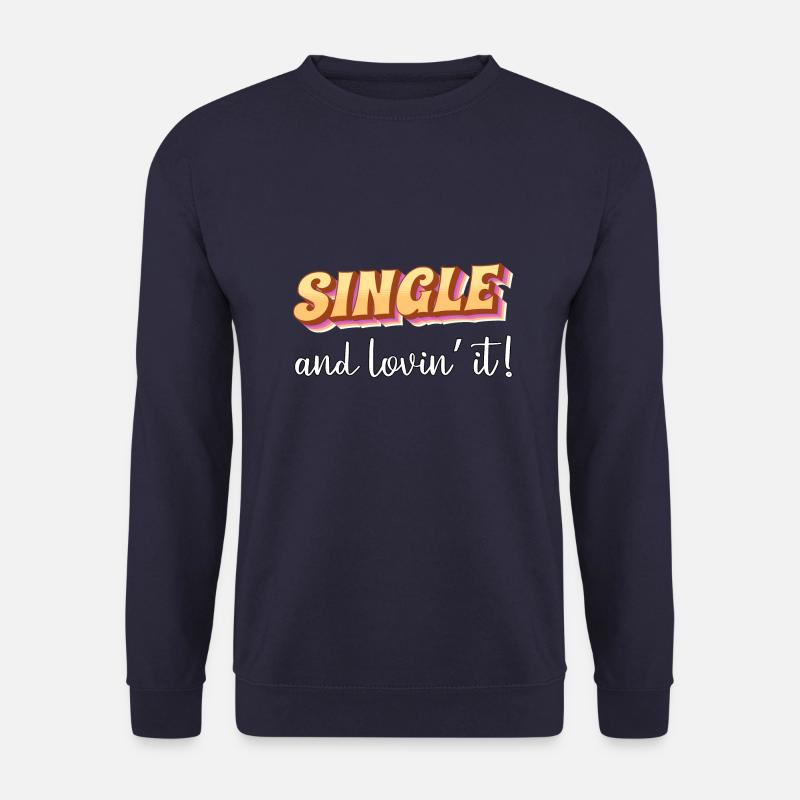 Single and loving it - Unisex Sweatshirt - navy