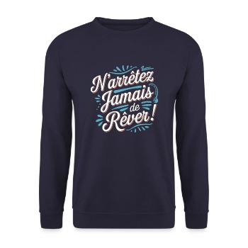 N'arrêtez jamais de rêver - Sweat-shirt Unisexe - marine - Devant - Alina (178cm) & Michal (187cm)