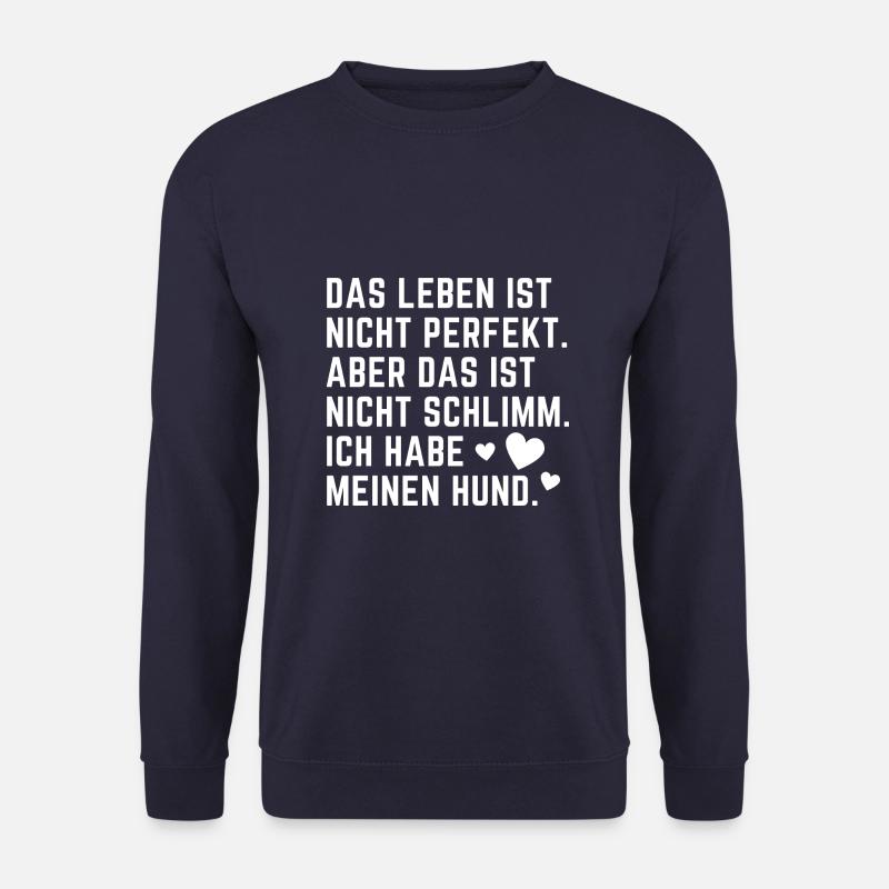 Sehr schöner Hundespruch Hundeliebhaber Hundeliebe - Unisex Pullover - Navy