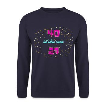 "40 is the new 27" birthday design - Unisex Sweatshirt - navy - Front - Alina (178cm) & Michal (187cm)