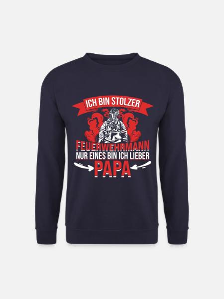Feuerwehrmann Feuerwehr Papa Vater Motiv Spruch - Unisex Pullover - Navy