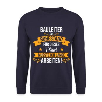 Bauleiter Beruf Baustelle Bauarbeiter Rente Spruch - Unisex Pullover - Navy - Vorne - Alina (178cm) & Michal (187cm)