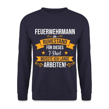 Feuerwehrmann Feuerwehr Spruch Ruhestand Beruf - Unisex Pullover - Navy - Vorne - Alina (178cm) & Michal (187cm)