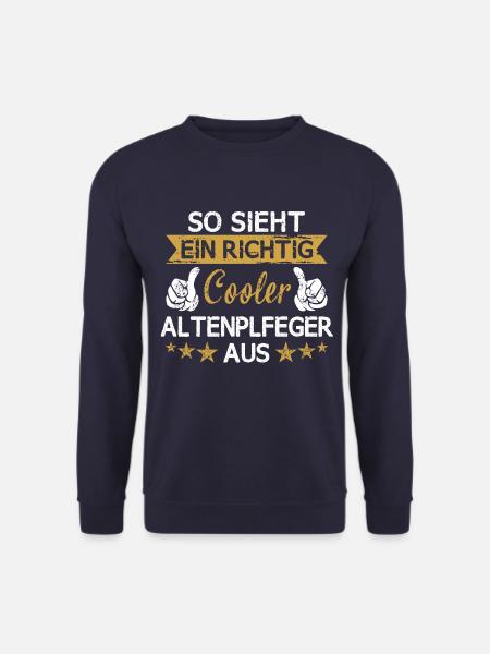 Altenpfleger Pfleger Beruf Spruch Altenpflege - Unisex Pullover - Navy