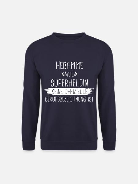 Hebamme Hebammen Entbindungspflegerin Beruf Spruch - Unisex Pullover - Navy