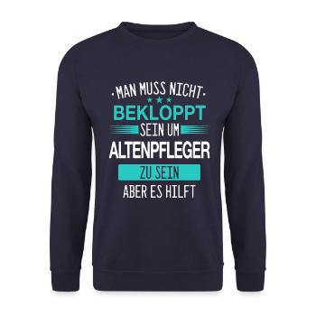 Altenpfleger Pfleger Beruf Spruch Altenpflege - Unisex Pullover - Navy - Vorne - Alina (178cm) & Michal (187cm)