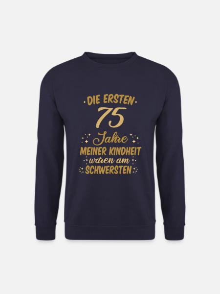 Geburtstag 75 Geburtstag Kindheit Spruch Party - Unisex Pullover - Navy