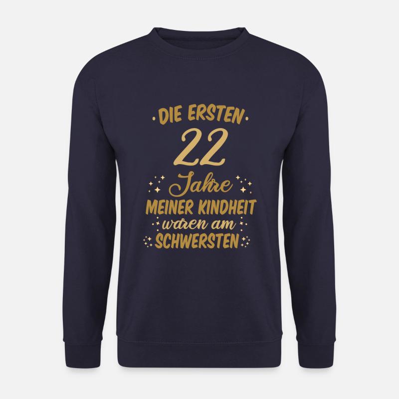 Geburtstag 22 Geburtstag Kindheit Spruch Party - Unisex Pullover - Navy