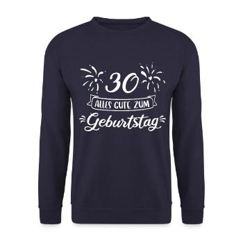 Geburtstag 30 Geburtstag Alles Gute Spruch Party - Unisex Pullover - Navy - Vorne - Alina (178cm) & Michal (187cm)
