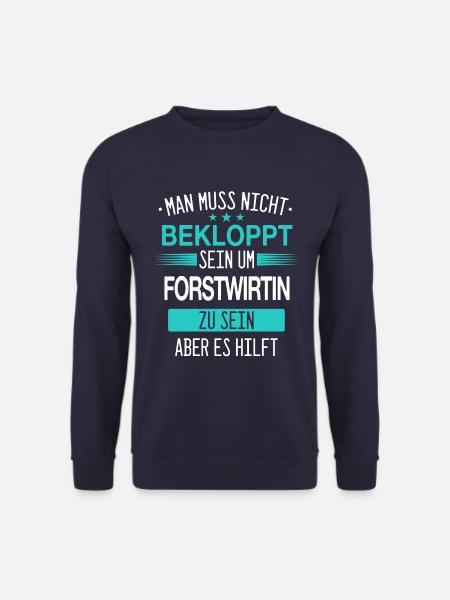 Forstwirt Forstwirtin Holzfäller Wald Beruf Spruch - Unisex Pullover - Navy
