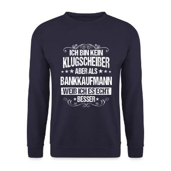 Bankkaufmann Bänker Finanzen Beruf Spruch - Unisex Pullover - Navy - Vorne - Alina (178cm) & Michal (187cm)