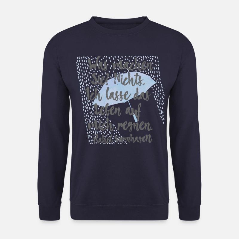 Ich lasse das Leben auf mich regnen – Varnhagen 2 - Unisex Pullover - Navy