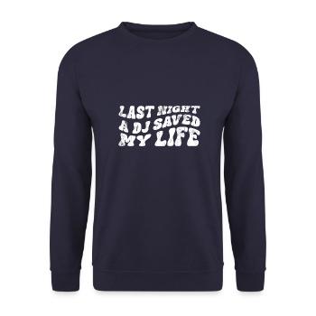 Last night a dj saved my life - Unisex Sweatshirt - navy - Front - Alina (178cm) & Michal (187cm)