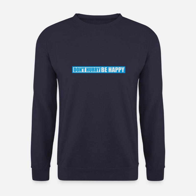 dont hurry be happy - Unisex Pullover - Navy