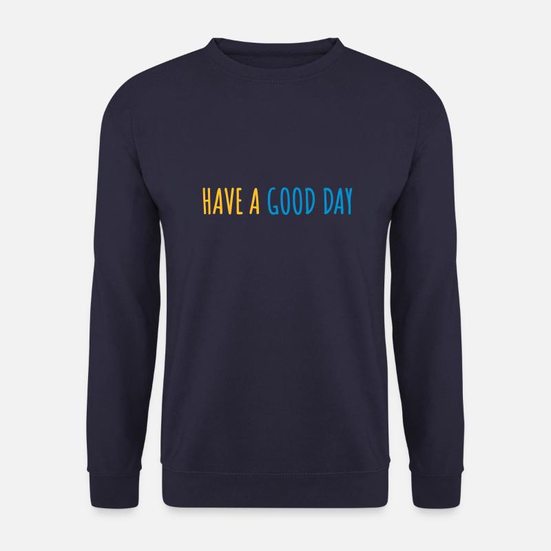 have a good day - Unisex Pullover - Navy