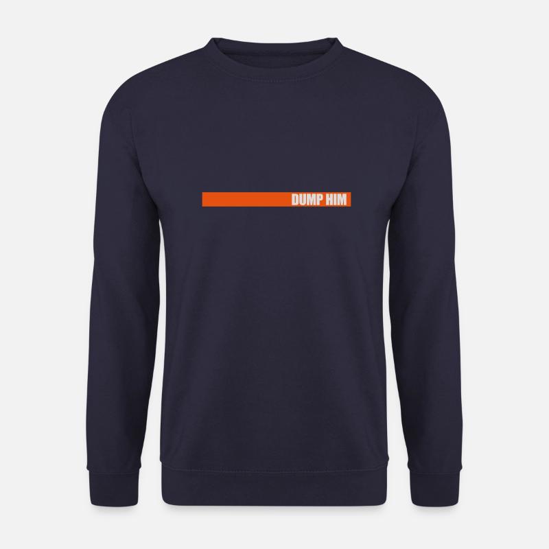 dump him Zitat Logo - Unisex Pullover - Navy