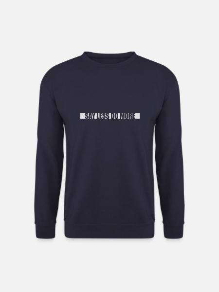 say less do more - Unisex Sweatshirt - navy