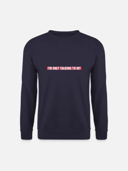 only talking to dog - Unisex Sweatshirt - navy