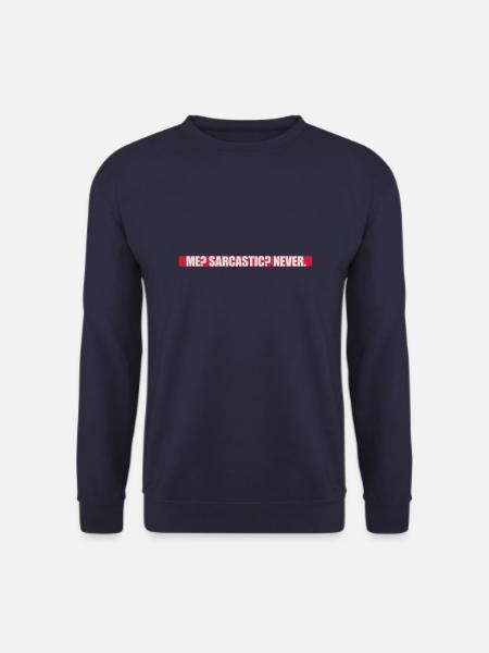me sarcastic never quote - Unisex Sweatshirt - navy