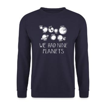 Nous avons eu l'anniversaire de l'enfant de neuf planètes en disant - Sweat-shirt Unisexe - marine - Devant - Alina (178cm) & Michal (187cm)