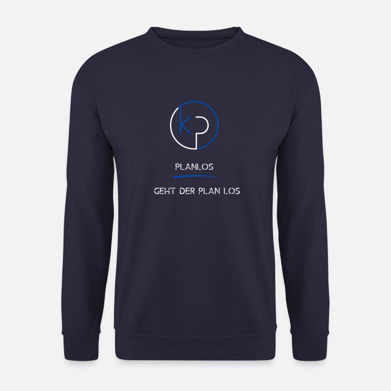 The plan starts haphazardly - Unisex Sweatshirt - navy