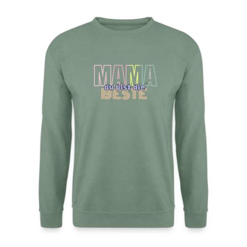 Mama du Bist die Beste 1 - Unisex Pullover