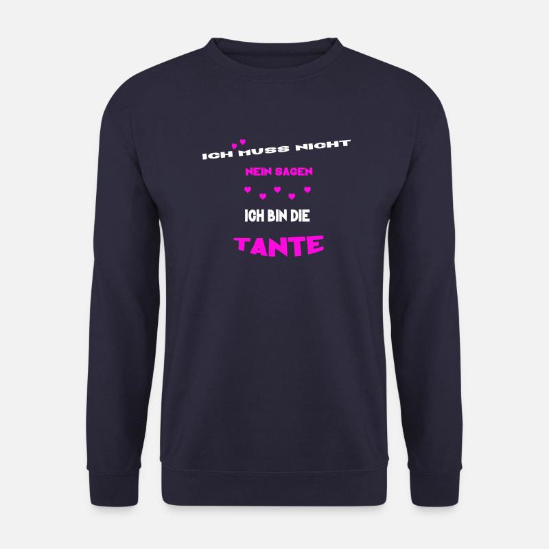 ich muss nicht nein sagen ich bin die tante - Unisex Pullover - Navy