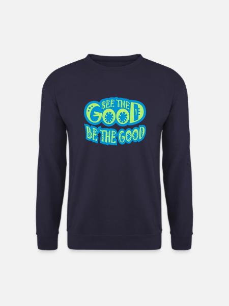be the good quote - Unisex Sweatshirt - navy