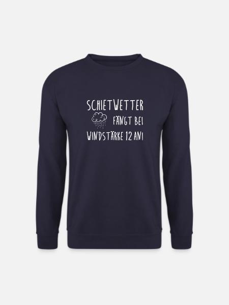 Schietwetter fängt bei Windstärke 12 an! - Unisex Pullover - Navy
