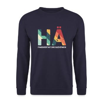 Hä Funny saying funny sayings quote funny - Unisex Pullover - Navy - Vorne - Alina (178cm) & Michal (187cm)