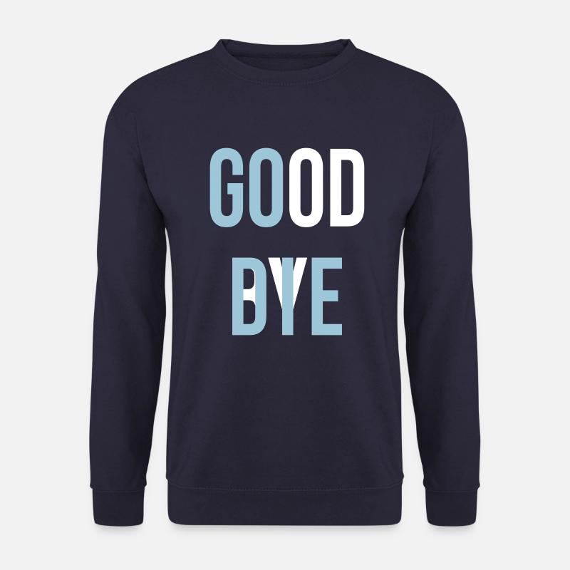 Good bye Go die - Unisex Sweatshirt - navy