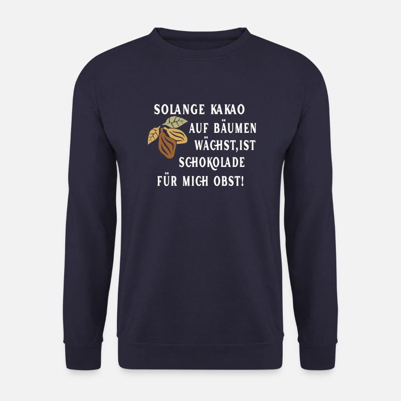 Solange Kakao auf Bäumen wächst ist Schoko Obst - Unisex Pullover - Navy