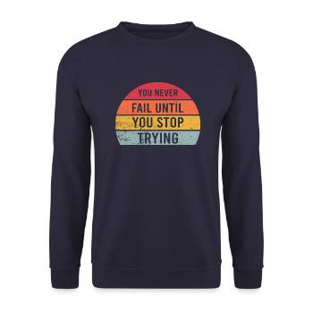 You Never Fail Until you Stop Trying Vintage Motiv - Unisex Pullover - Navy - Vorne - Alina (178cm) & Michal (187cm)