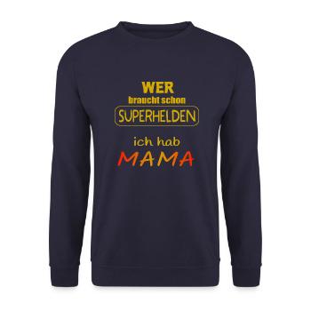 wer braucht schon Superhelden ich hab Mama - Unisex Pullover - Navy - Vorne - Alina (178cm) & Michal (187cm)