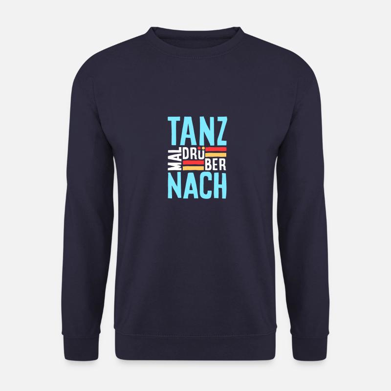 Tanz mal drüber nach - Unisex Pullover - Navy