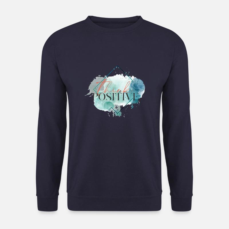 Think positive - motivational quote - Unisex Sweatshirt - navy