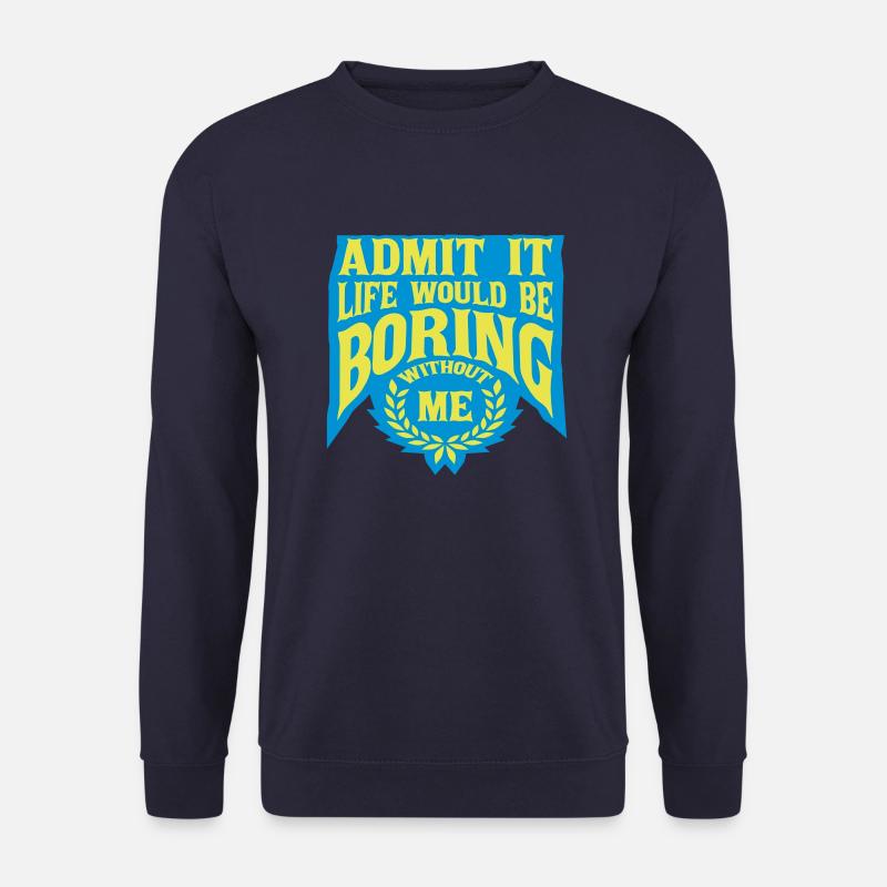 boring life without me - Unisex Pullover - Navy