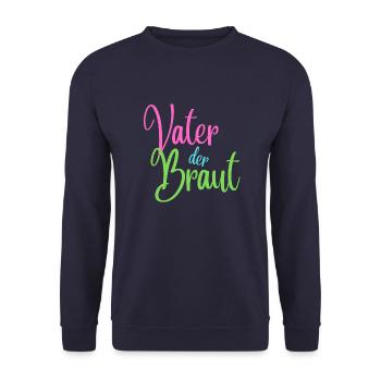 Vater der Braut - Unisex Pullover - Navy - Vorne - Alina (178cm) & Michal (187cm)