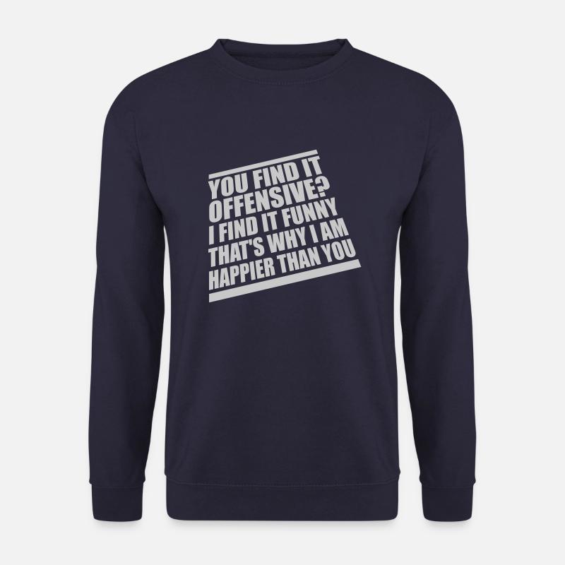 You find it offensive - Unisex Sweatshirt - navy