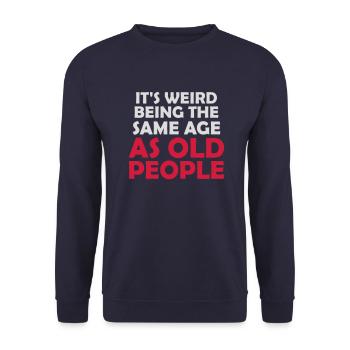 being old people age - Unisex Sweatshirt - navy - Front - Alina (178cm) & Michal (187cm)