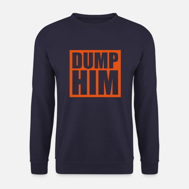 dump him Zitat Logo - Unisex Pullover - Navy