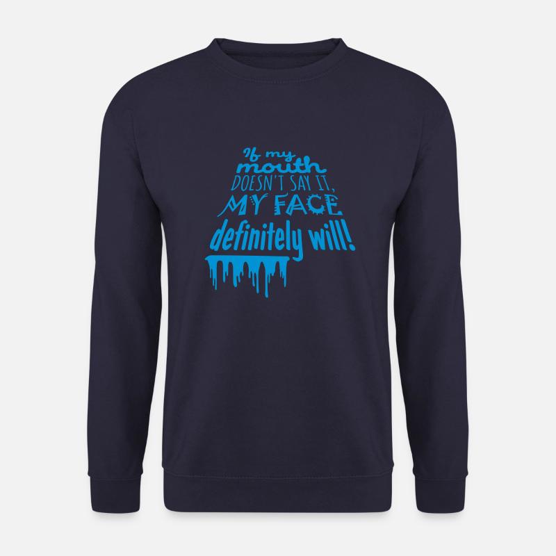 my face definitely will - Unisex Sweatshirt - navy
