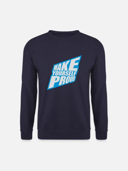 make yourself proud quote - Unisex Sweatshirt - navy