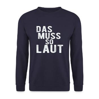 Lustige Sprüche - DAS MUSS SO LAUT - Unisex Pullover - Navy - Vorne - Alina (178cm) & Michal (187cm)